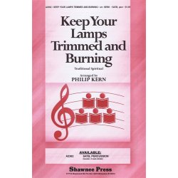 KEEP YOUR LAMPS TRIMMED AND BURNING (ARR PHILIP KERN) SATB CHORAL