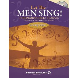 GREG GILPIN LET THE MEN SING! 10 REPRODUCIBLE CHORALS TEN & BAR BK/CD