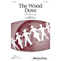 THE WOOD DOVE (ARR CATHERINE DELANOY) SSA CHORAL