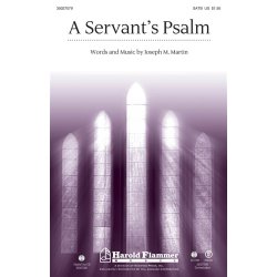 MARTIN JOSEPH M A SERVANT'S PSALM SATB CHORAL SHEET