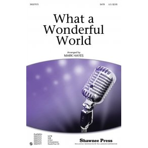 THIELE/WEISS WHAT A WONDERFUL WORLD (ARR HAYES MARK) SATB CHORAL