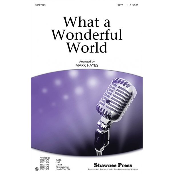 THIELE/WEISS WHAT A WONDERFUL WORLD (ARR HAYES MARK) SATB CHORAL
