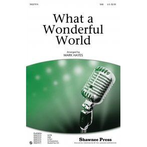 George Weiss/Bob Thiele: What A Wonderful World (Arr. Mark Hayes)