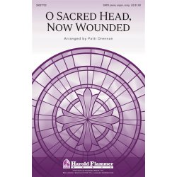 O SACRED HEAD, NOW WOUNDED (ARR DRENNAN PATTI) SATB
