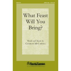 MCCARTHA CHARLES WHAT FEAST WILL YOU BRING? SATB