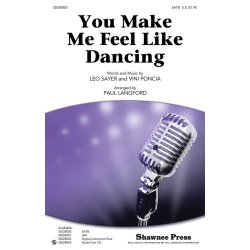 YOU MAKE ME FEEL LIKE DANCING (LANGFORD PAUL) SATB CHOR