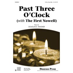 WAGNER DOUGLAS PAST THREE O'CLOCK WITH THE FIRST NOWELL 2 PART CHORAL