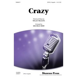 NELSON WILLIE CLINE PATSY CRAZY (WEIR MICHELE) SATB ACAP CHOR