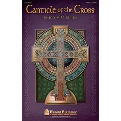 MARTIN JOSEPH CANTICLE OF THE CROSS SATB CHORAL