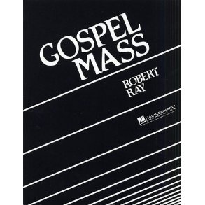 Robert Ray: Gospel Mass