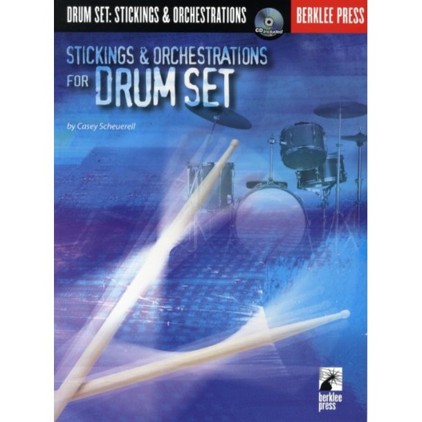 Casey Scheuerell: Stickings And Orchestrations For Drum Set