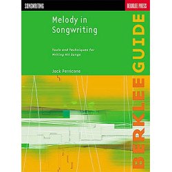 Melody In Songwriting: Tools And Techniques For Writing Hit Songs