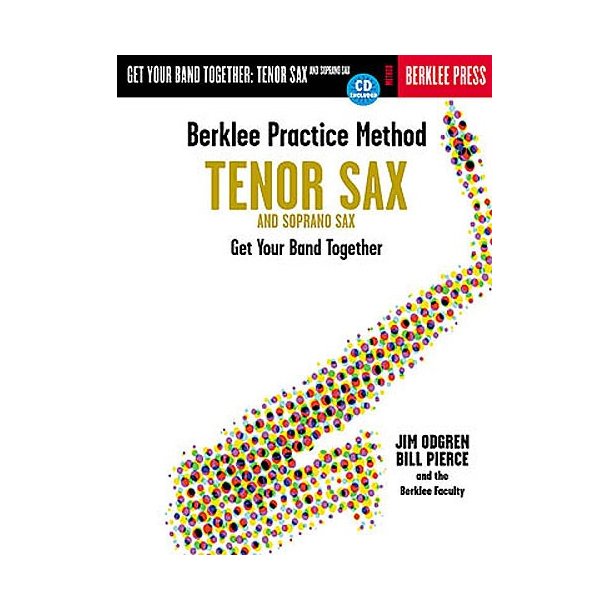 Berklee Practice Method: Get Your Band Together Tenor And Soprano Sax