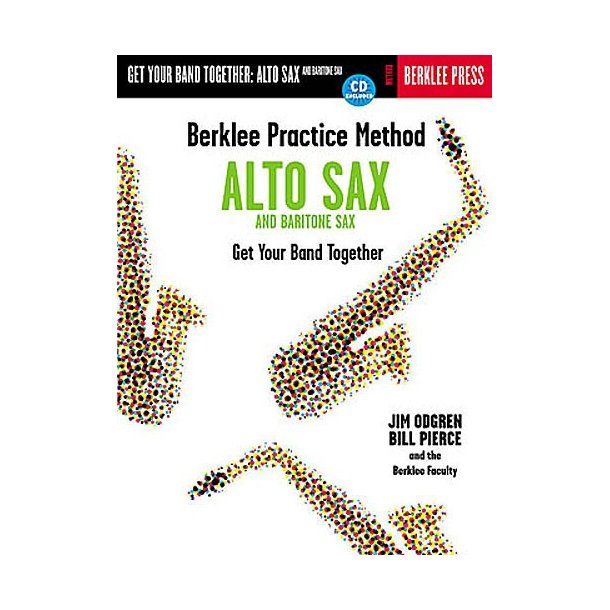 Berklee Practice Method: Get Your Band Together Alto And Baritone Sax
