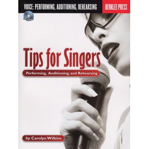 Tips For Singers: Performing, Auditioning And Rehearsing