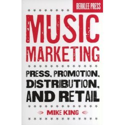 Mike King: Music Marketing - Press, Promotion, Distribution &amp; Retail