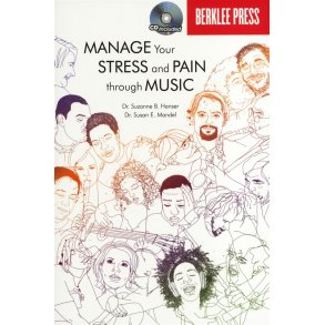 Susan E. Mandel/Suzanne B. Hanser: Manage Your Stress And Pain Through Music