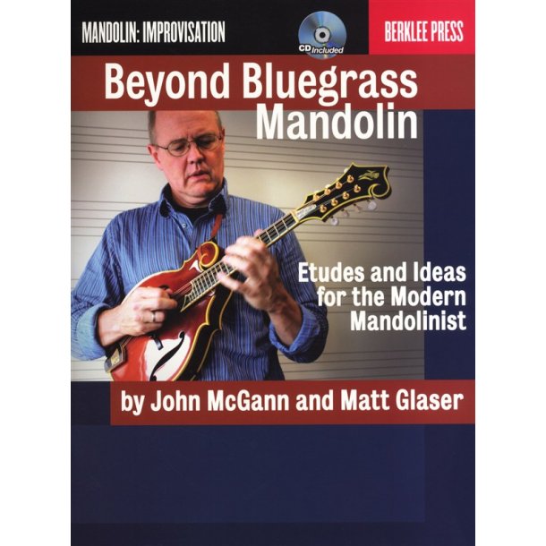 John McGann/Matt Glaser: Beyond Bluegrass Mandolin - Etudes &amp; Ideas For The Modern Mandolinist