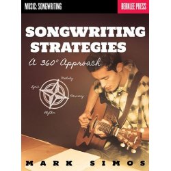 Mark Simos: Songwriting Strategies - A 360-Degree Approach