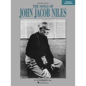 Songs Of John Jacob Niles – Revised And Expanded Edition (High Voice)