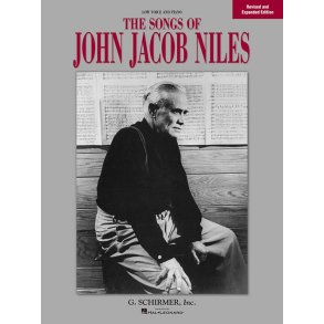 Songs Of John Jacob Niles – Revised And Expanded Edition (Low Voice)
