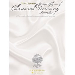 The G. Schirmer Piano Album of Wedding Classics