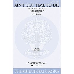 Johnson Ain't Got Time To Die Satb