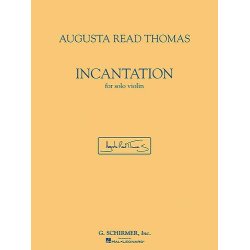 Augusta Read Thomas - Incantation (Violin)