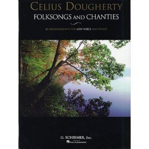 Celius Dougherty: Folksongs And Chanties (Low Voice)