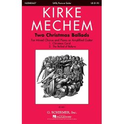 Kirke Mechem: Two Christmas Ballads (SATB)