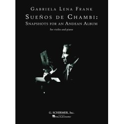Gabriela Lena Frank: Suenos De Chambi - Snapshots For An Andean Album (Violin)