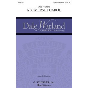 Arr. Dale Warland: A Somerset Carol