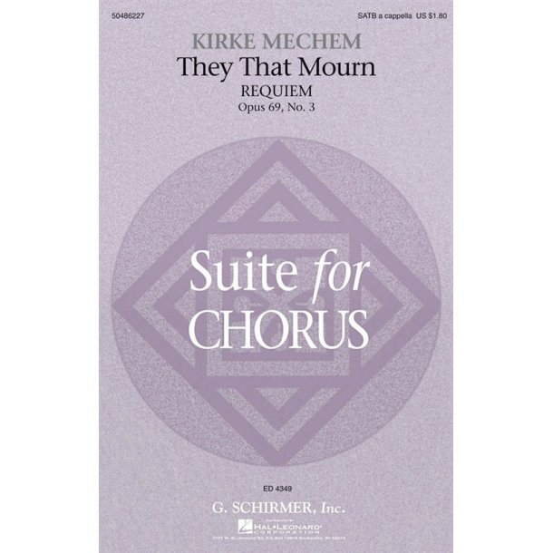 Kirke Mechem: They That Mourn (Requiem) From Suite For Chorus Op. 69