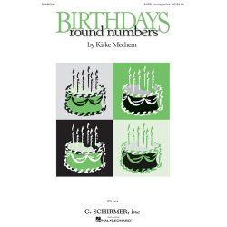Kirke Mechem: Birthdays/Round Numbers Op.72