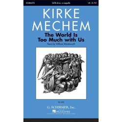 Kirke Mechem: The World Is Too Much With Us