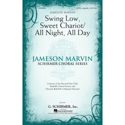 Arr. Jameson Marvin: Swing Low, Sweet Chariot/All Night, All Day