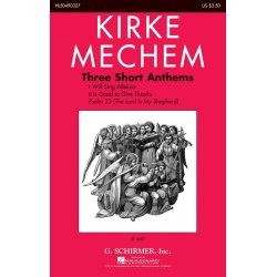 Kirke Mechem: Three Short Anthems