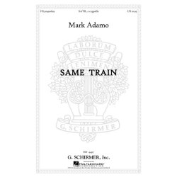 Mark Adamo: Same Train - SATB A Cappella
