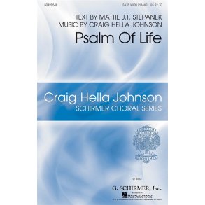 Craig Hella Johnson: Psalm Of Life