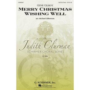 Gene Gilroy: Merry Christmas Wishing Well (Arr. Michael Gilbertson)
