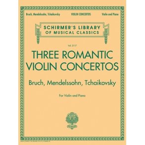 Three Romantic Violin Concertos: Bruch, Mendelssohn, Tchaikovksy