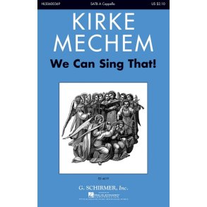 Mechem Kirke We Can Sing That Satb Acapella Chor