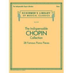 Schirmer's Library Of Musical Classics Vol. 2123: The Indispensable Chopin Collection &ndash; 28 Famous Piano Pieces