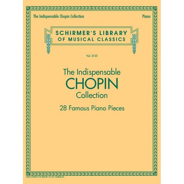 Schirmer's Library Of Musical Classics Vol. 2123: The Indispensable Chopin Collection &ndash; 28 Famous Piano Pieces