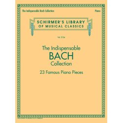 Schirmer's Library Of Musical Classics Vol. 2124: The Indispensable Bach Collection - 23 Famous Piano Pieces