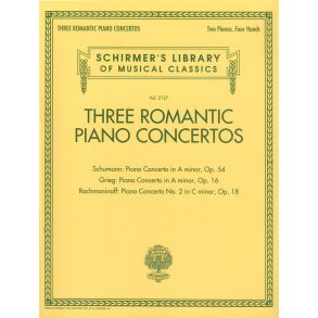 Three Romantic Piano Concertos: Schumann, Grieg, Rachmaninoff - Schirmer's Library Of Musical Classics, Vol. 2127