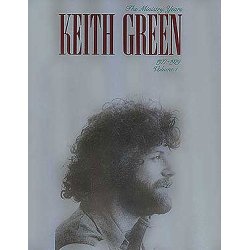 Keith Green: The Ministry Years 1977-1979 Volume One