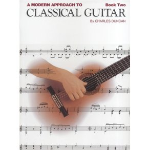Charles Duncan: A Modern Approach To Classical Guitar - Book 2