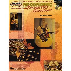 Dallan Beck: The Musician's Guide To Recording Acoustic Guitar