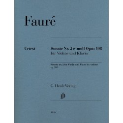 Gabriel Faur&eacute;: Violin Sonata No.2 E Minor Op.108